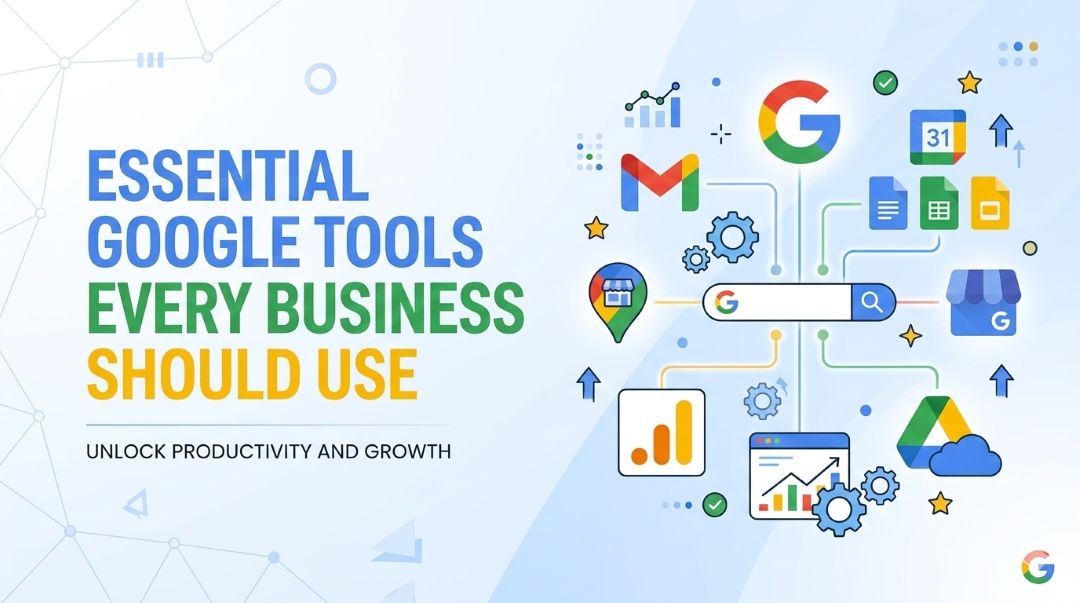 Google Tools for Business: What You Actually Need