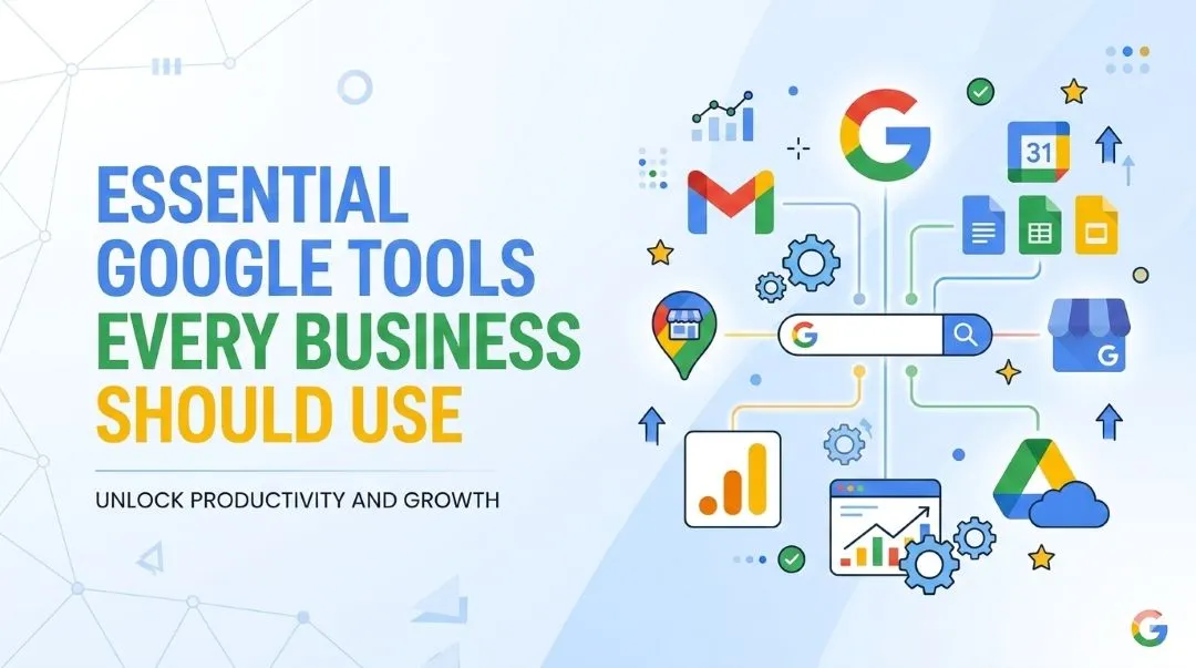 Google Tools for Business: What You Actually Need