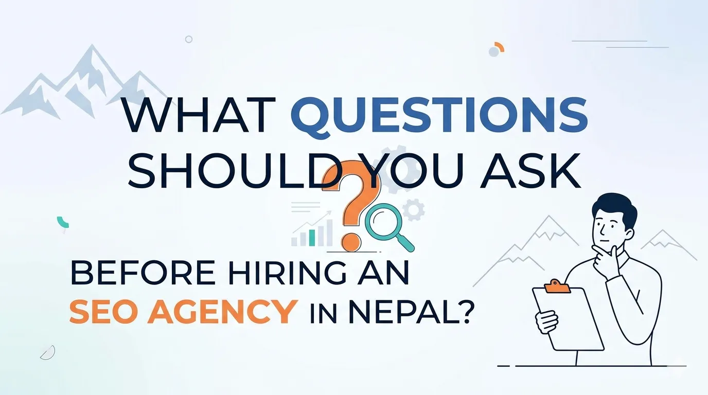 Questions to Ask Before Hiring an SEO Agency in Nepal 