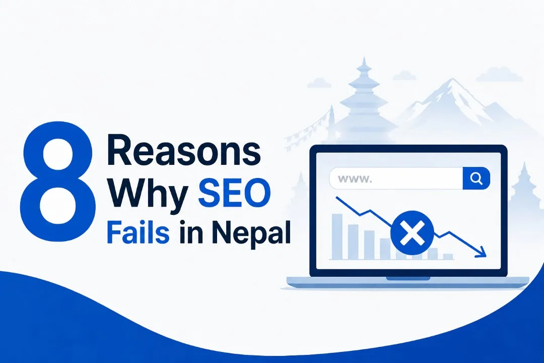 8 Reasons Why SEO Fails in Nepal